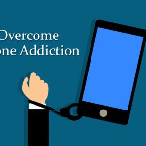 Overcome Phone Addiction