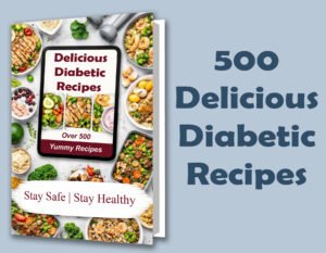 500 Diabetic-Friendly Recipes