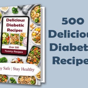 500 Diabetic-Friendly Recipes